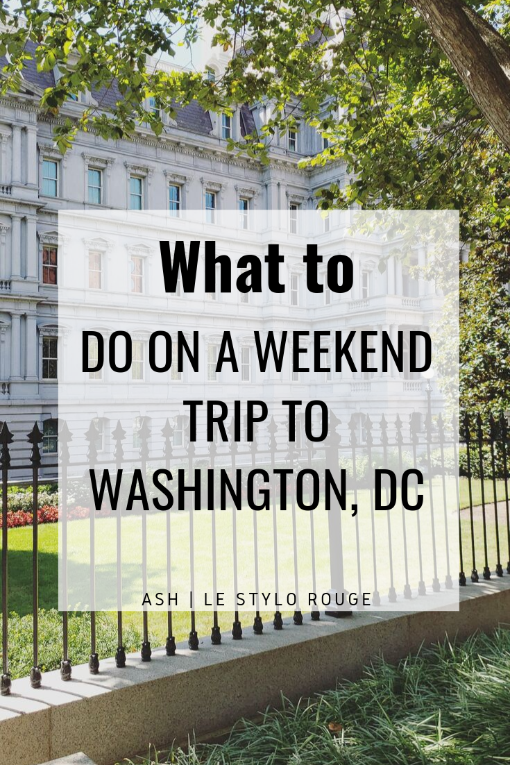 Travel Guide: Quick Weekend Trip to Washington, DC. | LSR