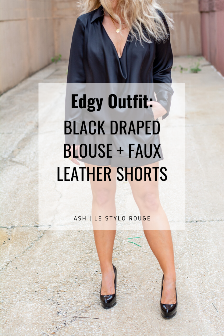 Edgy Outfit: Black Draped Blouse + Faux Leather Shorts. | LSR