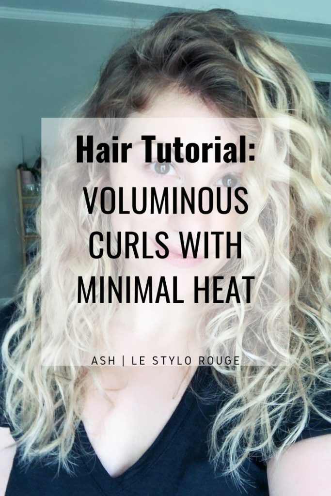 Hair Tutorial: How to Get Voluminous Curls with Minimal Heat Styling. | LSR