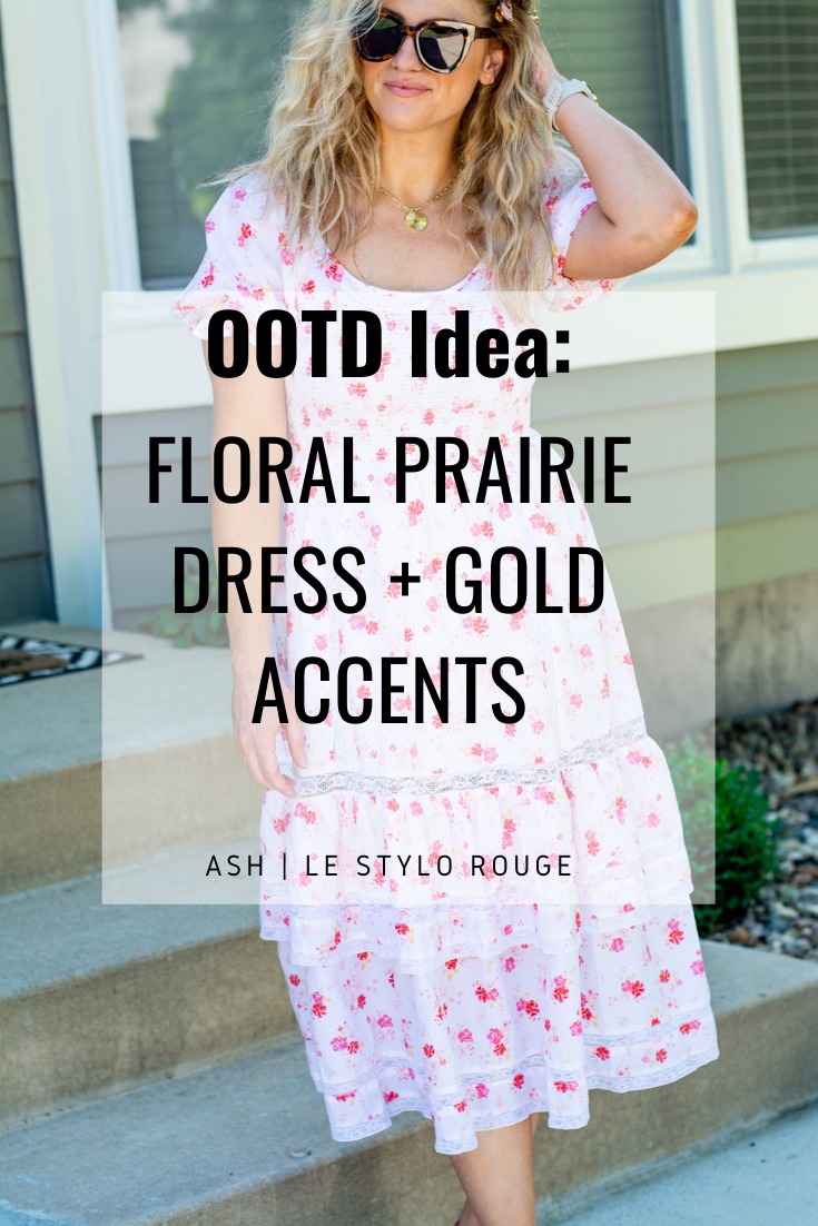 OOTD Idea: Floral Prairie Dress + Gold Accents. | Le Stylo Rouge