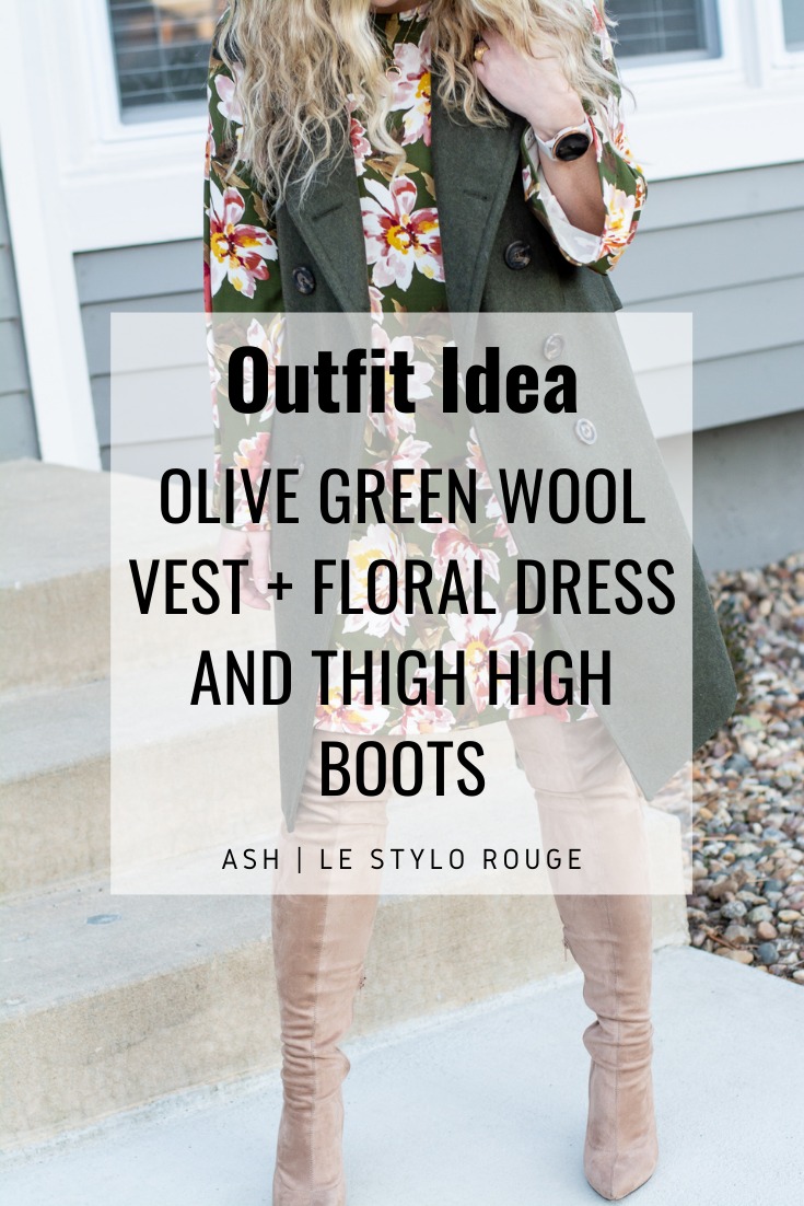 Winter Outfit: Olive Green Wool Vest + Floral Dress and Thigh High Boots. | LSR