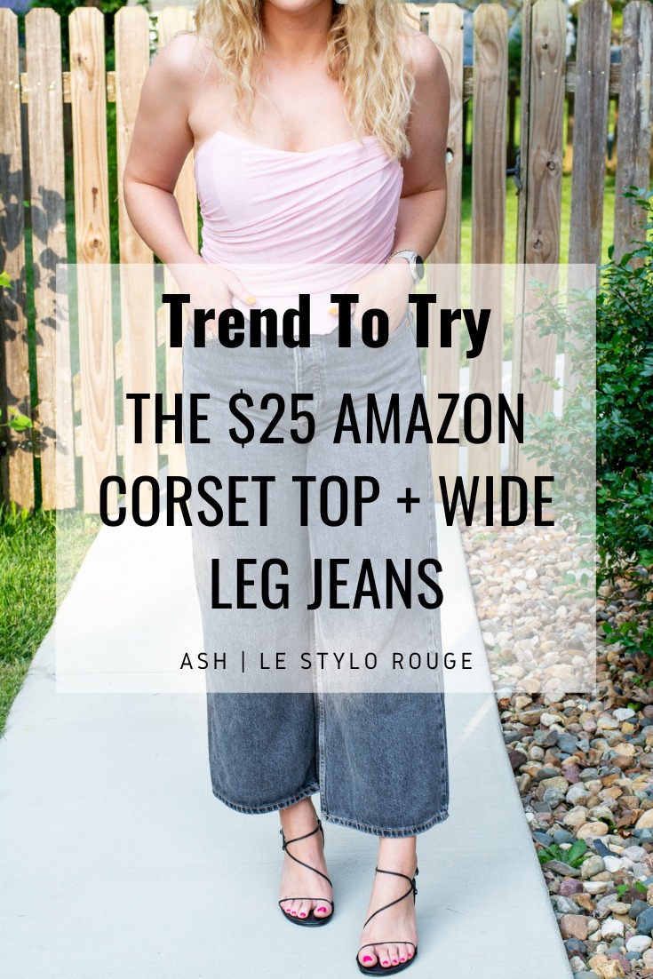 Trend to Try: The $25 Amazon Corset Top + Wide-Leg Jeans. | LSR